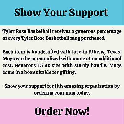 Tyler Rose Basketball Fundraiser 15 oz Ceramic Mug Made in Athens Texas Tyler Rose Basketball Fundraiser 15 oz Ceramic Mug Made in Athens Texas